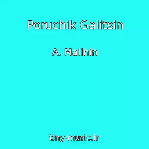 کاور آهنگ Poruchik Galitsin از A. Malinin
