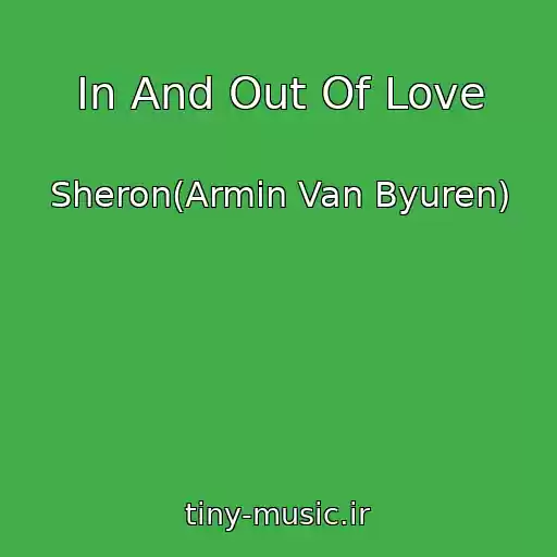 کاور آهنگ In And Out Of Love از Sheron(Armin Van Byuren)
