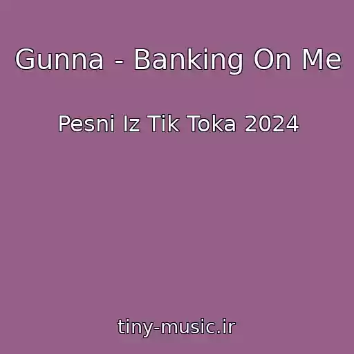 کاور آهنگ Gunna - Banking On Me از Pesni Iz Tik Toka 2024