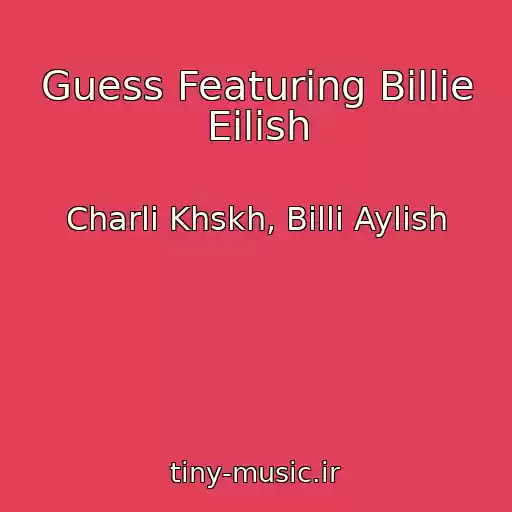 کاور آهنگ Guess Featuring Billie Eilish از Charli Khskh, Billi Aylish