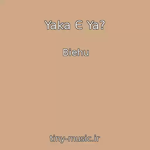 کاور آهنگ Yaka Є Ya? از Biehu