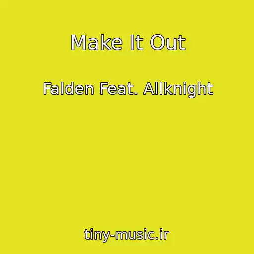 کاور آهنگ Make It Out از Falden Feat. Allknight