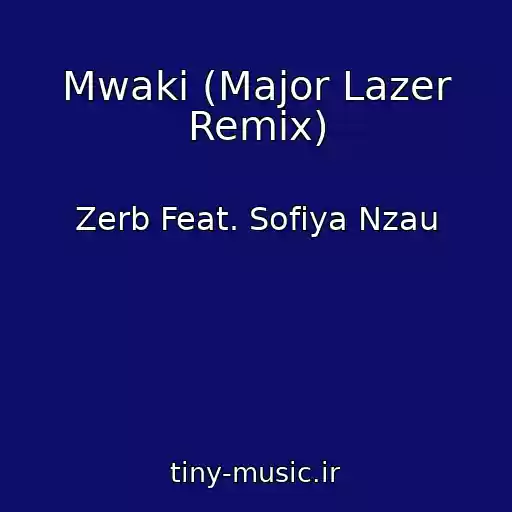 کاور آهنگ Mwaki (Major Lazer Remix) از Zerb Feat. Sofiya Nzau