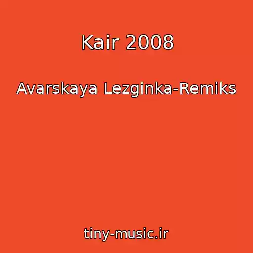 کاور آهنگ Kair 2008 از Avarskaya Lezginka-Remiks