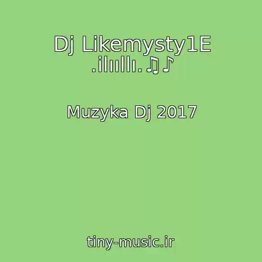 کاور آهنگ Dj Likemysty1E .ilııllı.♫♪ از Muzyka Dj 2017