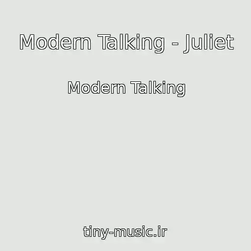 کاور آهنگ Modern Talking - Juliet از Modern Talking