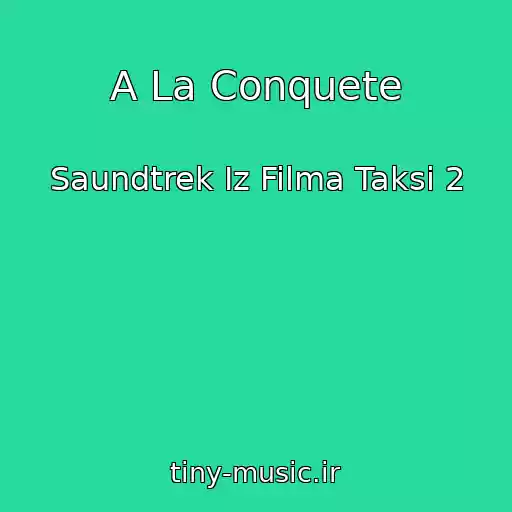 کاور آهنگ A La Conquete از Saundtrek Iz Filma Taksi 2