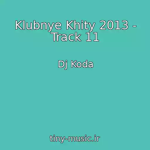 کاور آهنگ Klubnye Khity 2013 - Track 11 از Dj Koda