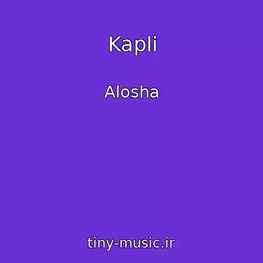 کاور آهنگ Kapli از Alosha