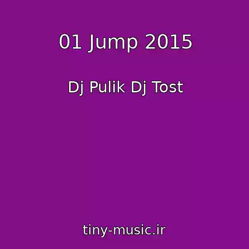 کاور آهنگ 01 Jump 2015 از Dj Pulik Dj Tost