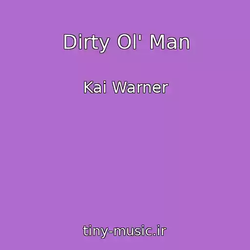 کاور آهنگ Dirty Ol' Man از Kai Warner