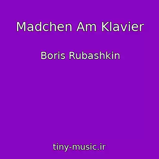 کاور آهنگ Madchen Am Klavier از Boris Rubashkin