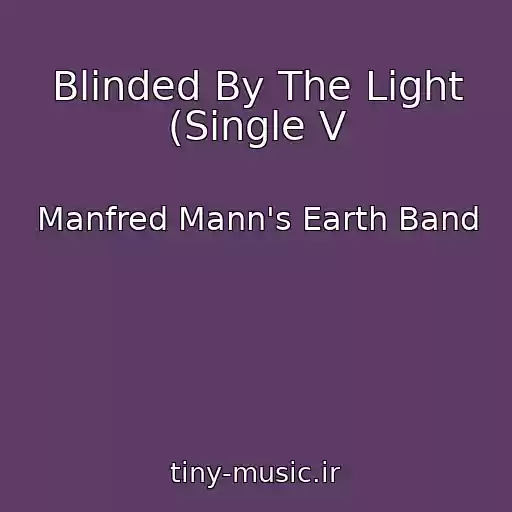 کاور آهنگ Blinded By The Light (Single V از Manfred Mann's Earth Band