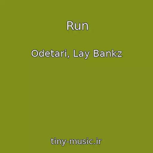 کاور آهنگ Run از Odetari, Lay Bankz