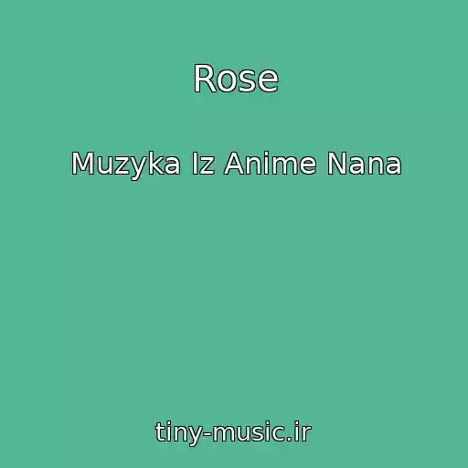کاور آهنگ Rose از Muzyka Iz Anime Nana