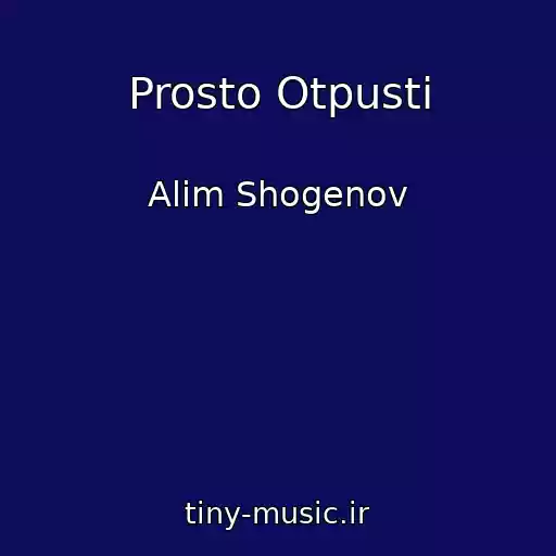 کاور آهنگ Prosto Otpusti از Alim Shogenov