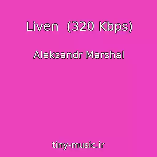 کاور آهنگ Liven  (320 Kbps) از Aleksandr Marshal