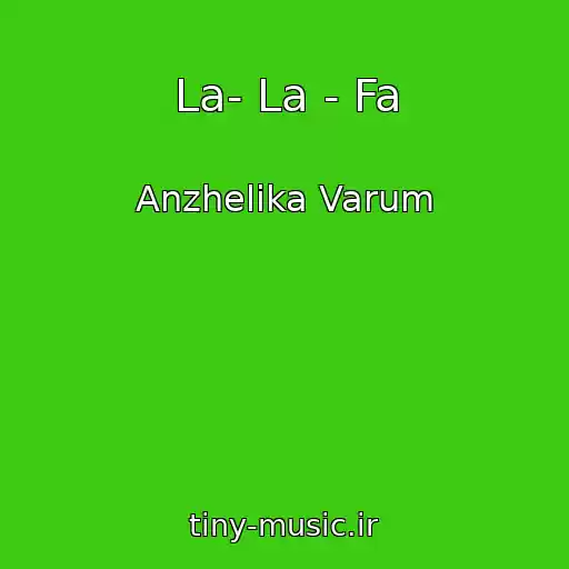 کاور آهنگ La- La - Fa از Anzhelika Varum