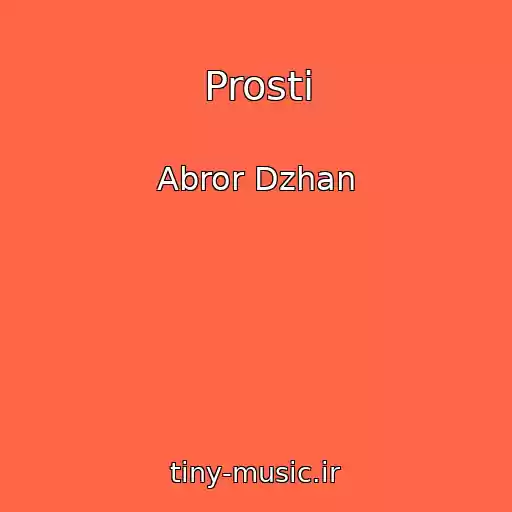 کاور آهنگ Prosti از Abror Dzhan