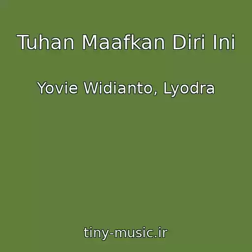 کاور آهنگ Tuhan Maafkan Diri Ini از Yovie Widianto, Lyodra