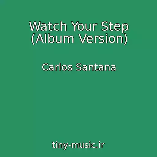 کاور آهنگ Watch Your Step (Album Version) از Carlos Santana