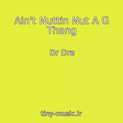 کاور آهنگ Ain't Nuttin Nut A G Thang از Dr Dre