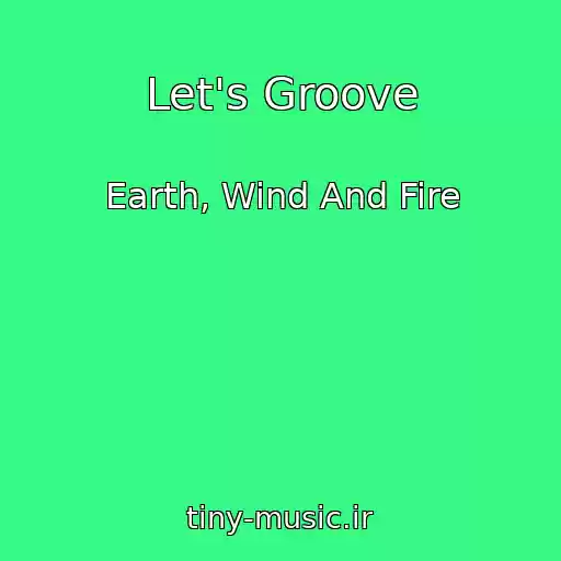 کاور آهنگ Let's Groove از Earth, Wind And Fire