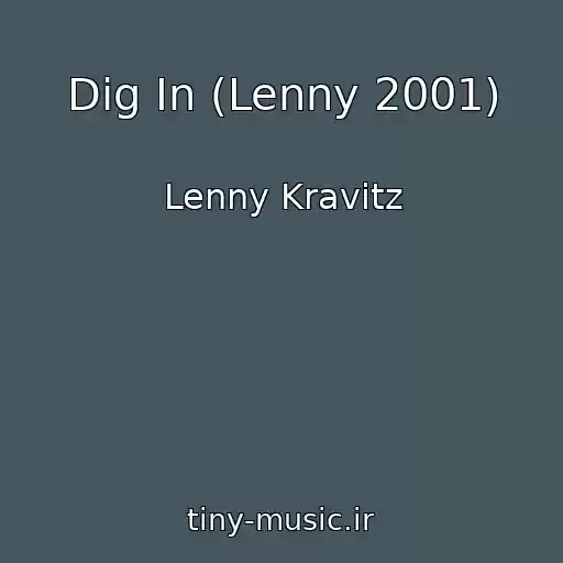 کاور آهنگ Dig In (Lenny 2001) از Lenny Kravitz
