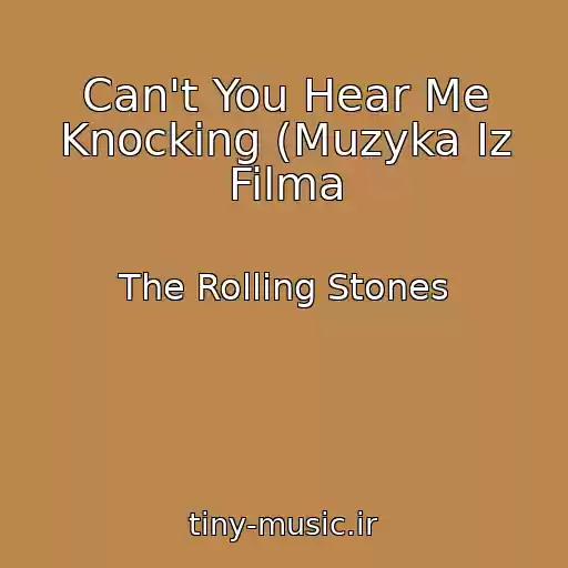 کاور آهنگ Can't You Hear Me Knocking (Muzyka Iz Filma از The Rolling Stones