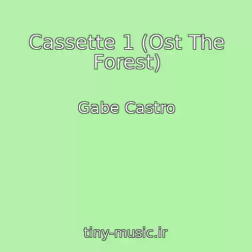 کاور آهنگ Cassette 1 (Ost The Forest) از Gabe Castro