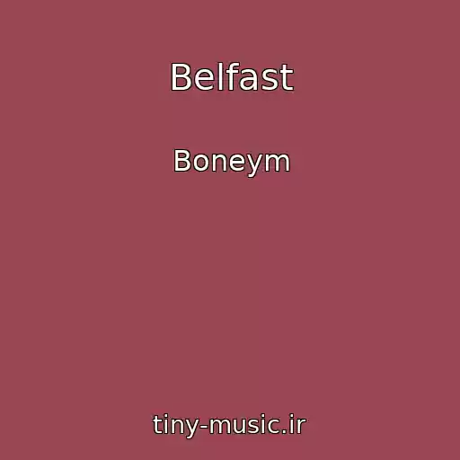 کاور آهنگ Belfast از Boneym