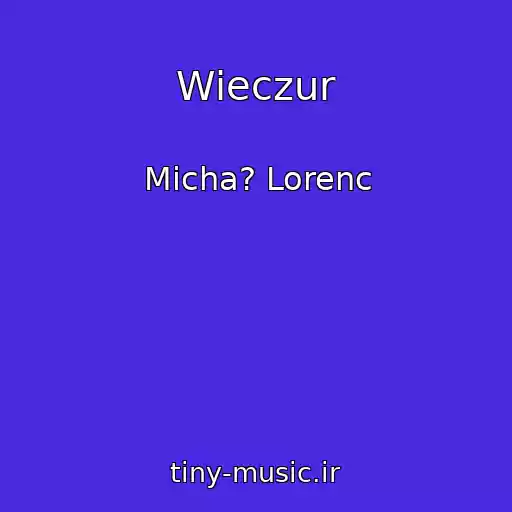 کاور آهنگ Wieczur از Micha? Lorenc