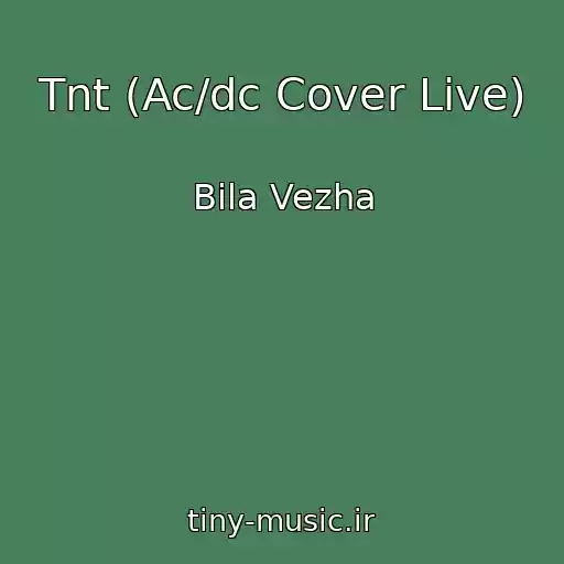 کاور آهنگ Tnt (Ac/dc Cover Live) از Bіla Vezha