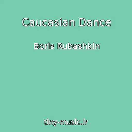 کاور آهنگ Caucasian Dance از Boris Rubashkin