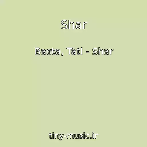 کاور آهنگ Shar از Basta, Tati - Shar