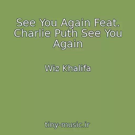 کاور آهنگ See You Again Feat. Charlie Puth See You Again از Wiz Khalifa