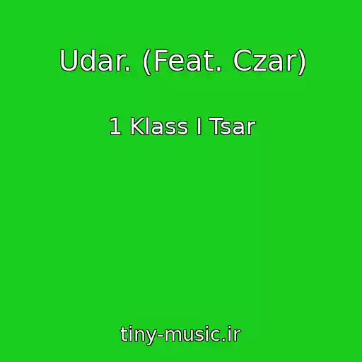 کاور آهنگ Udar. (Feat. Czar) از 1 Klass I Tsar