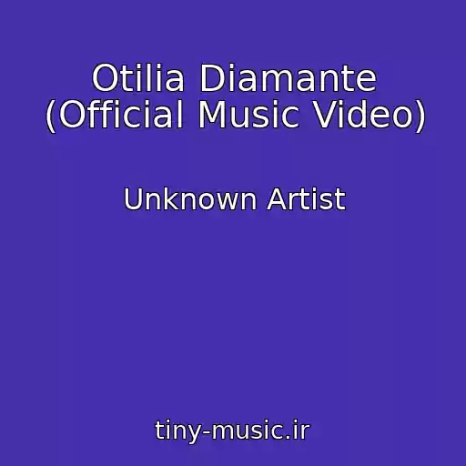 کاور آهنگ Otilia Diamante (Official Music Video) از Unknown Artist