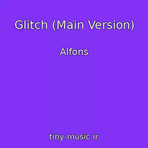 کاور آهنگ Glitch (Main Version) از Alfons