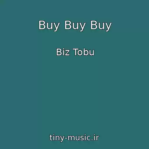 کاور آهنگ Buy Buy Buy از Biz Tobu