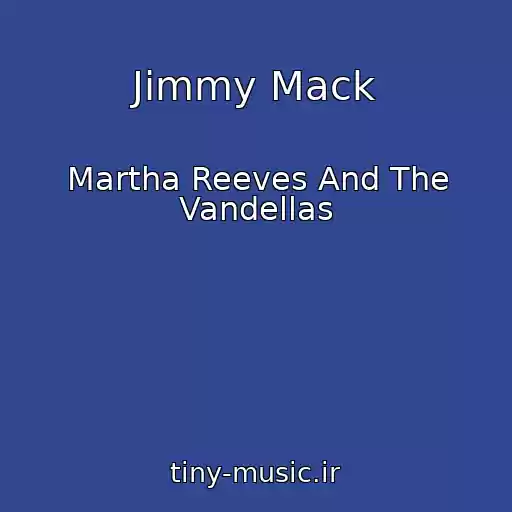 کاور آهنگ Jimmy Mack از Martha Reeves And The Vandellas