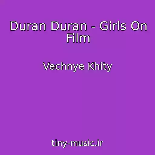 کاور آهنگ Duran Duran - Girls On Film از Vechnye Khity