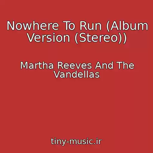 کاور آهنگ Nowhere To Run (Album Version (Stereo)) از Martha Reeves And The Vandellas