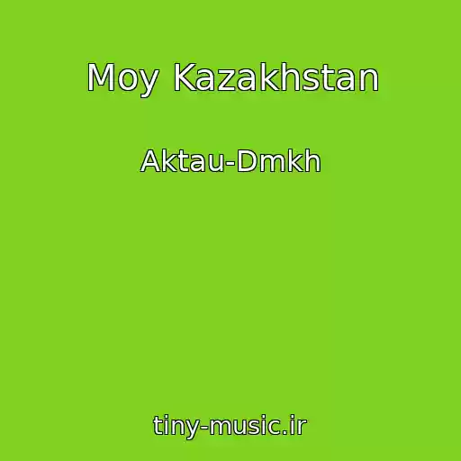 کاور آهنگ Moy Kazakhstan از Aktau-Dmkh