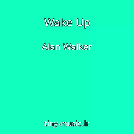 کاور آهنگ Wake Up از Alan Walker