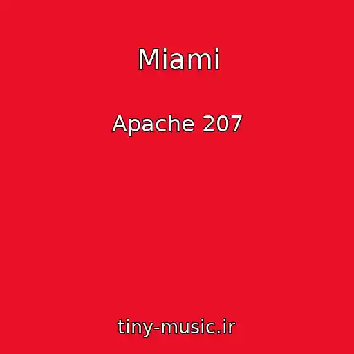 کاور آهنگ Miami از Apache 207