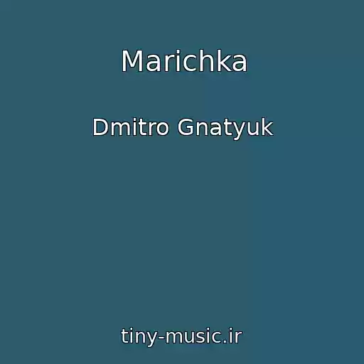 کاور آهنگ Marichka از Dmitro Gnatyuk
