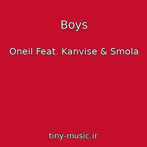کاور آهنگ Boys از Oneil Feat. Kanvise & Smola