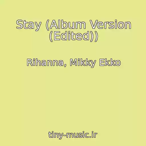 کاور آهنگ Stay (Album Version (Edited)) از Rihanna, Mikky Ekko