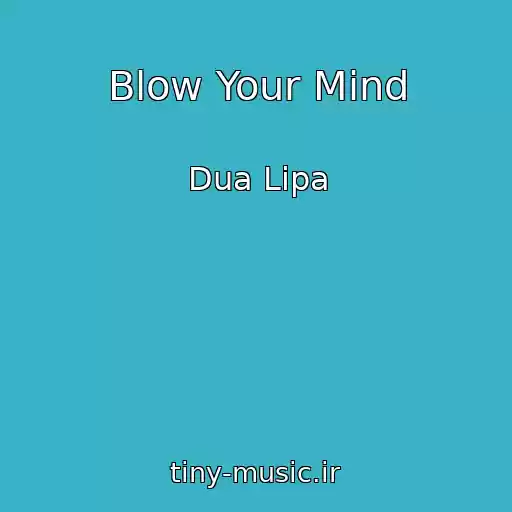 کاور آهنگ Blow Your Mind از Dua Lipa